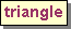 Text Box: triangle