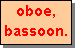 Text Box: oboe,
bassoon.
