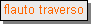 Text Box: flauto traverso
