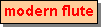Text Box: modern flute